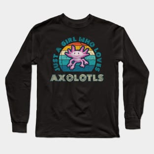 Just a Girl who Loves Axolotls Long Sleeve T-Shirt